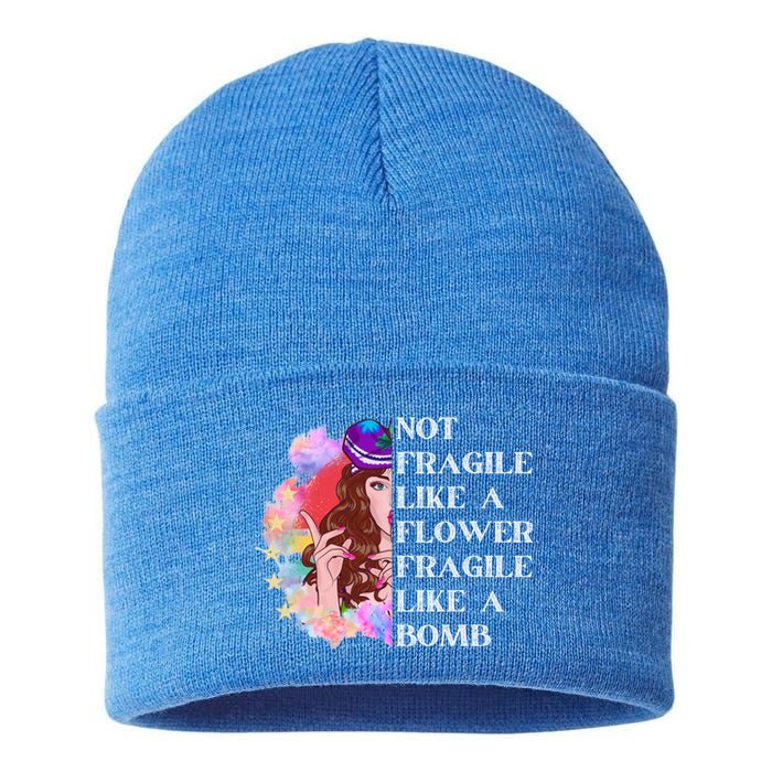 Funny Not Fragile Like A Flower Fragile Like A Bomb Cool Gift Sustainable Knit Beanie