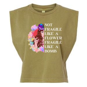 Funny Not Fragile Like A Flower Fragile Like A Bomb Cool Gift Garment-Dyed Women's Muscle Tee