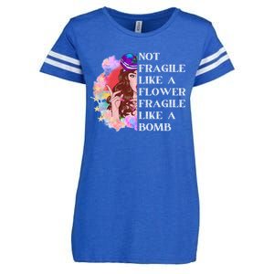 Funny Not Fragile Like A Flower Fragile Like A Bomb Cool Gift Enza Ladies Jersey Football T-Shirt