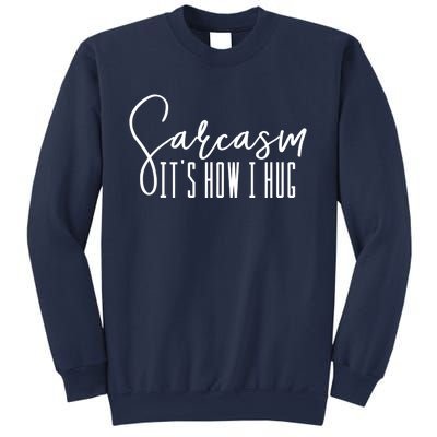 Funny Novelty Funny Gift For Sarcasm It's How I Hug Sweatshirt