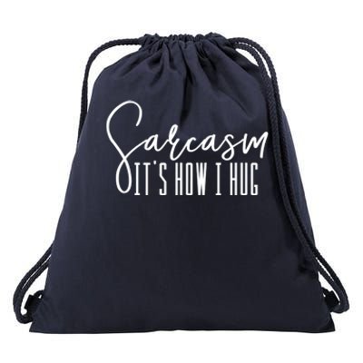 Funny Novelty Funny Gift For Sarcasm It's How I Hug Drawstring Bag