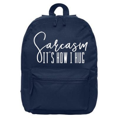 Funny Novelty Funny Gift For Sarcasm It's How I Hug 16 in Basic Backpack