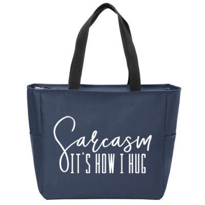 Funny Novelty Funny Gift For Sarcasm It's How I Hug Zip Tote Bag