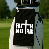 Faith Not Fear Golf Towel