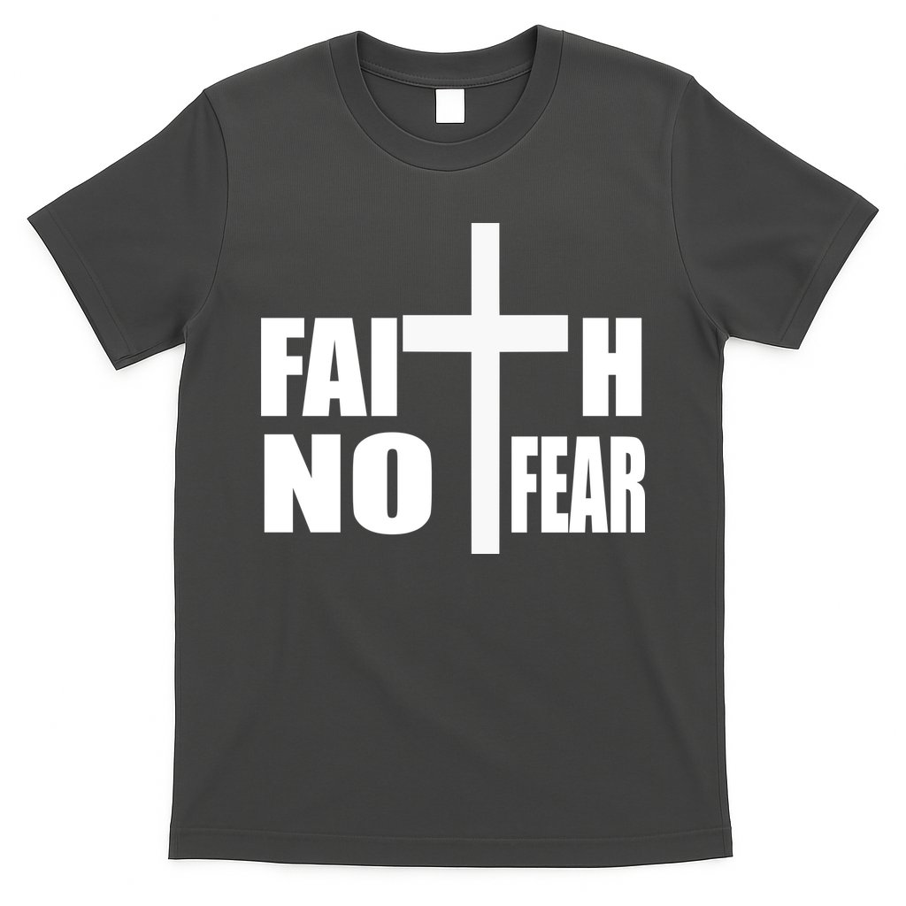 Faith Not Fear T-Shirt