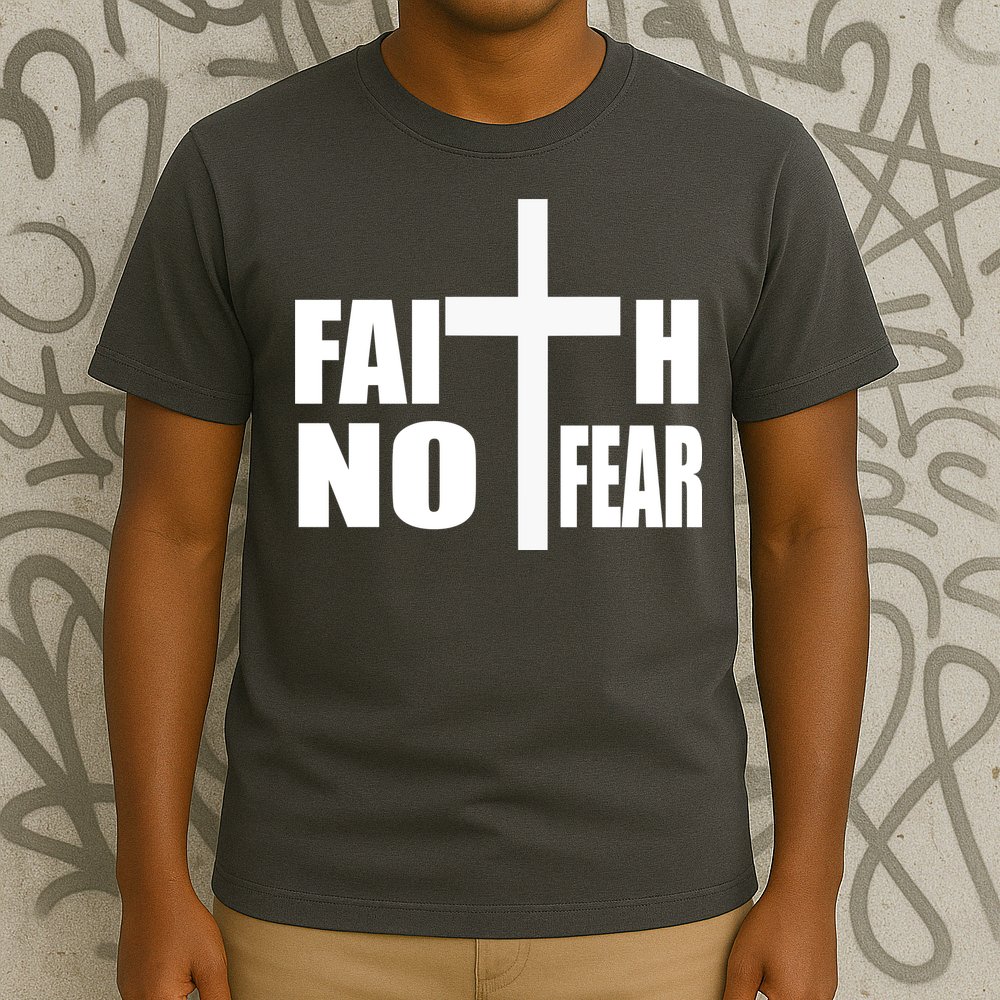 Faith Not Fear T-Shirt