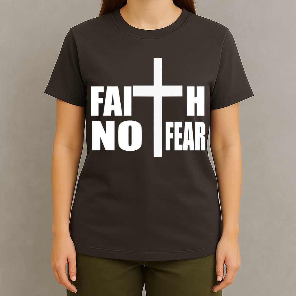 Faith Not Fear T-Shirt