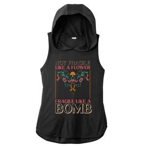 Feminist Not Fragile Like A Flower Fragile Like A Bomb Ladies PosiCharge Tri-Blend Wicking Draft Hoodie Tank