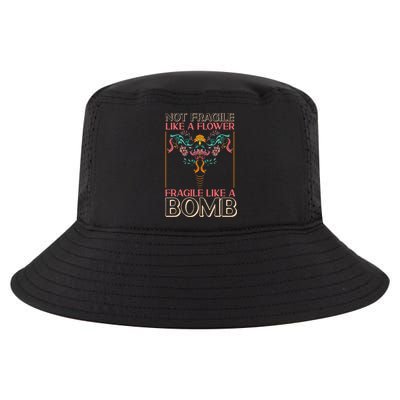 Feminist Not Fragile Like A Flower Fragile Like A Bomb Cool Comfort Performance Bucket Hat