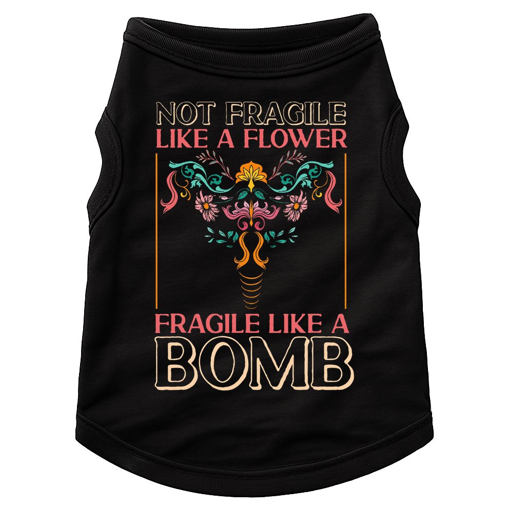 Feminist Not Fragile Like A Flower Fragile Like A Bomb Doggie Tank