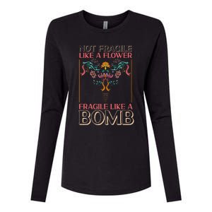 Feminist Not Fragile Like A Flower Fragile Like A Bomb Womens Cotton Relaxed Long Sleeve T-Shirt