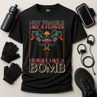 Feminist Not Fragile Like A Flower Fragile Like A Bomb Cooling Performance Crew T-Shirt