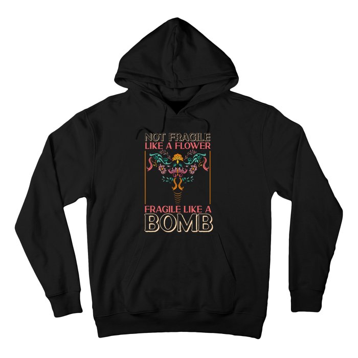 Feminist Not Fragile Like A Flower Fragile Like A Bomb Hoodie