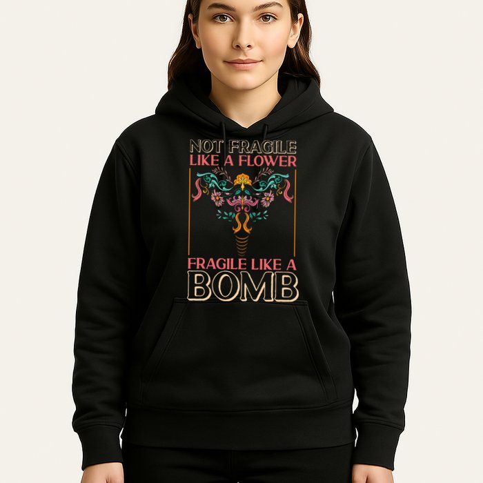 Feminist Not Fragile Like A Flower Fragile Like A Bomb Hoodie