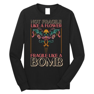 Feminist Not Fragile Like A Flower Fragile Like A Bomb Long Sleeve Shirt
