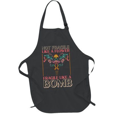 Feminist Not Fragile Like A Flower Fragile Like A Bomb Full-Length Apron With Pockets
