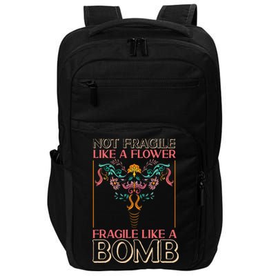 Feminist Not Fragile Like A Flower Fragile Like A Bomb Impact Tech Backpack