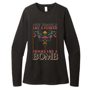 Feminist Not Fragile Like A Flower Fragile Like A Bomb Womens CVC Long Sleeve Shirt