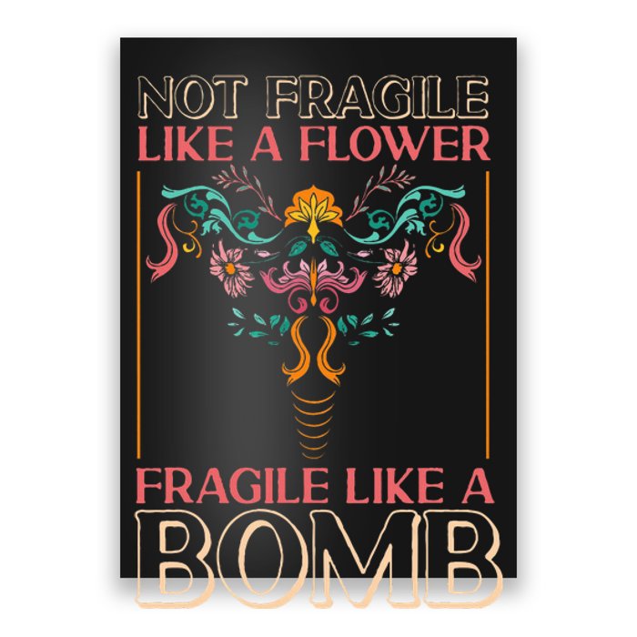 Feminist Not Fragile Like A Flower Fragile Like A Bomb Poster