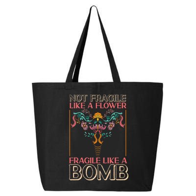 Feminist Not Fragile Like A Flower Fragile Like A Bomb 25L Jumbo Tote