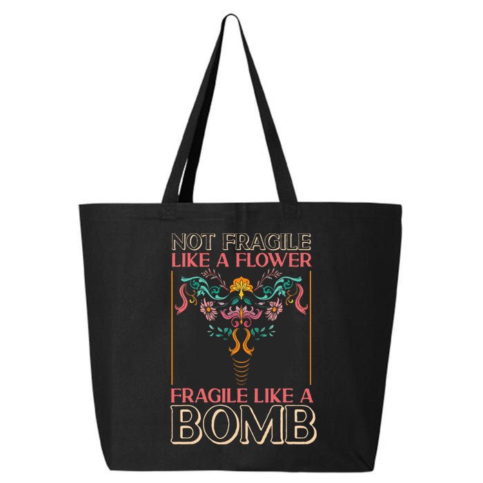 Feminist Not Fragile Like A Flower Fragile Like A Bomb 25L Jumbo Tote