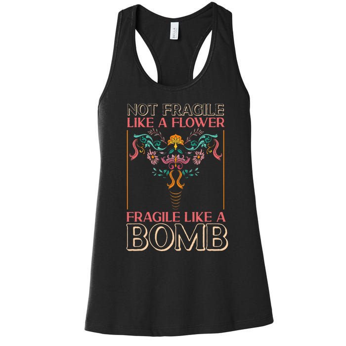 Feminist Not Fragile Like A Flower Fragile Like A Bomb Women's Racerback Tank