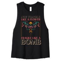 Feminist Not Fragile Like A Flower Fragile Like A Bomb Women's Racerback Cropped Tank