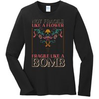 Feminist Not Fragile Like A Flower Fragile Like A Bomb Ladies Long Sleeve Shirt