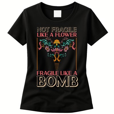 Feminist Not Fragile Like A Flower Fragile Like A Bomb Womens T-Shirt