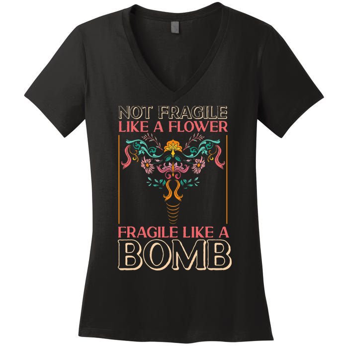 Feminist Not Fragile Like A Flower Fragile Like A Bomb Women's V-Neck T-Shirt