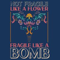 Feminist Not Fragile Like A Flower Fragile Like A Bomb Infant Baby Jersey Bodysuit