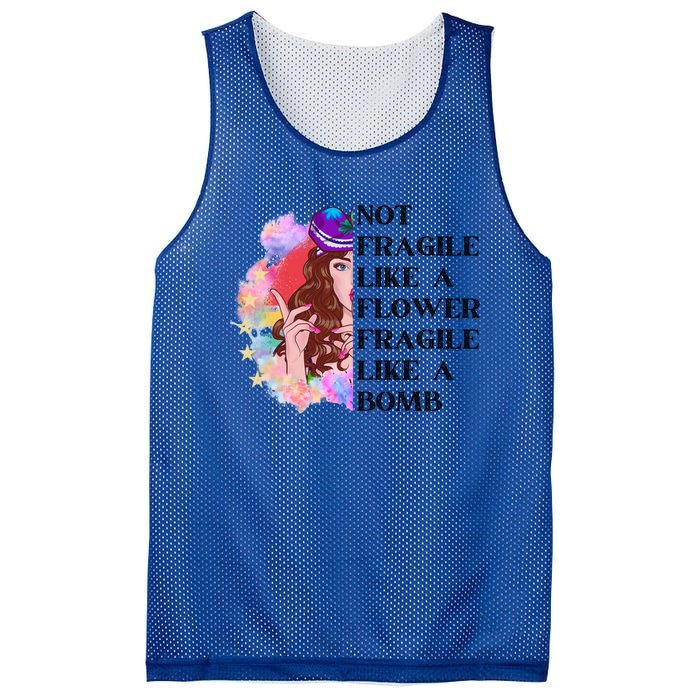 Funny Not Fragile Like A Flower Fragile Like A Bomb Beauty Cool Gift Mesh Reversible Basketball Jersey Tank