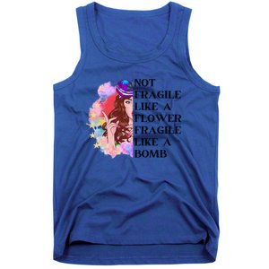 Funny Not Fragile Like A Flower Fragile Like A Bomb Beauty Cool Gift Tank Top