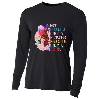 Funny Not Fragile Like A Flower Fragile Like A Bomb Funny Gift Cooling Performance Long Sleeve Crew