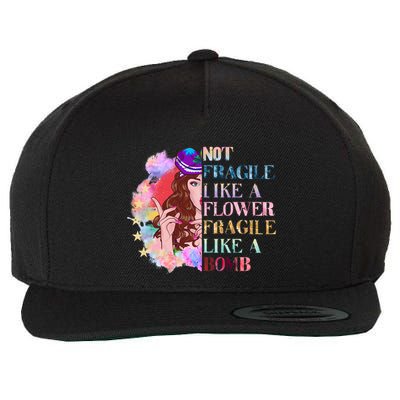 Funny Not Fragile Like A Flower Fragile Like A Bomb Funny Gift Wool Snapback Cap
