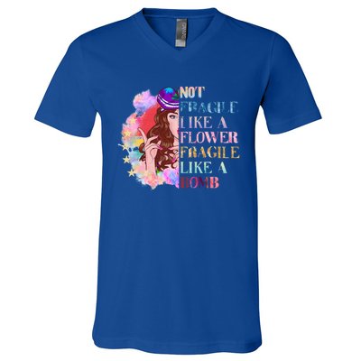 Funny Not Fragile Like A Flower Fragile Like A Bomb Funny Gift V-Neck T-Shirt