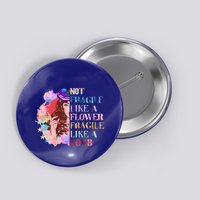 Funny Not Fragile Like A Flower Fragile Like A Bomb Funny Gift Button
