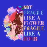 Funny Not Fragile Like A Flower Fragile Like A Bomb Funny Gift 16 in Basic Backpack