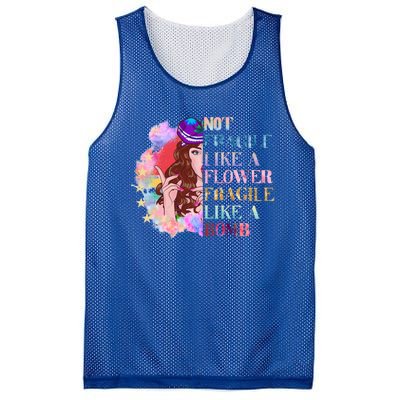 Funny Not Fragile Like A Flower Fragile Like A Bomb Funny Gift Mesh Reversible Basketball Jersey Tank