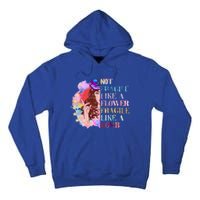 Funny Not Fragile Like A Flower Fragile Like A Bomb Funny Gift Tall Hoodie