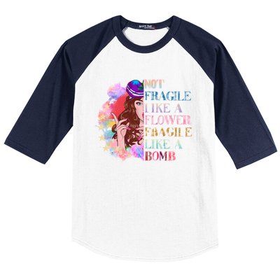 Funny Not Fragile Like A Flower Fragile Like A Bomb Funny Gift Baseball Sleeve Shirt