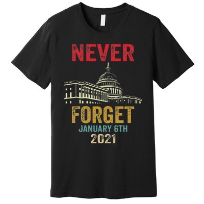 Funny Never Forget 6th January 2021 Distressed Premium T-Shirt