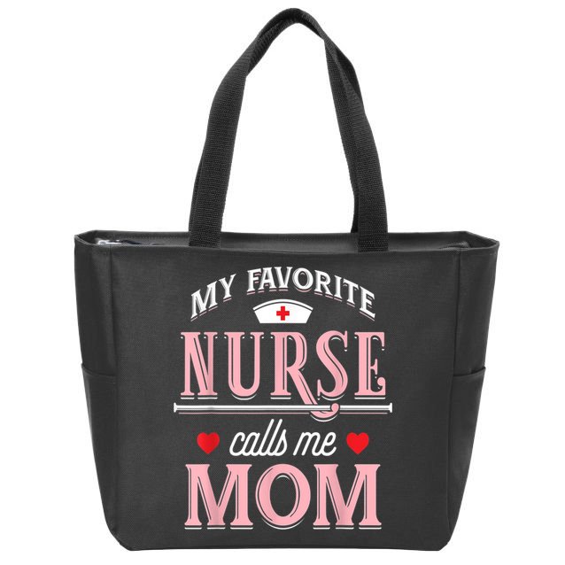 Funny Nurse Gift My Favorite Call Me Mom Zip Tote Bag