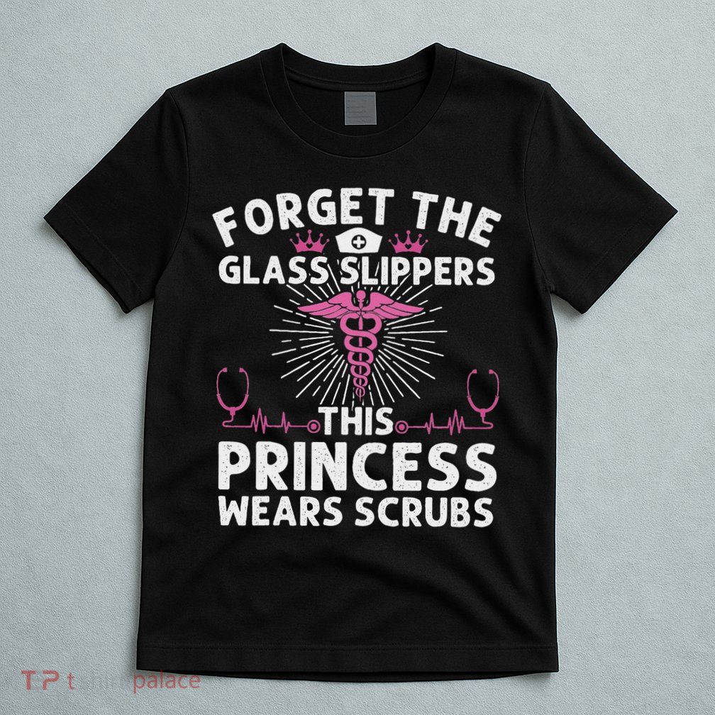 Funny Nurse Gift For Women Cool This Princess Wears Scrubs T-Shirt