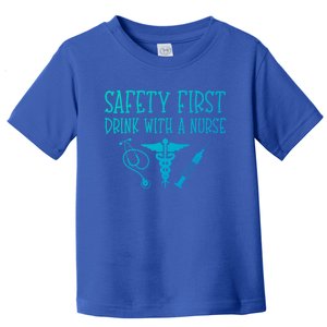 Funny Nurse Gift Safety First With A Nurse Rn Np Party Gift Toddler T-Shirt