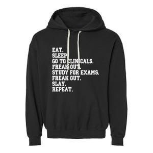 Funny Nurse Gift Eat Sleep Clinicals Freak Out Slay Rn Lpn Meaningful Gift Garment-Dyed Fleece Hoodie