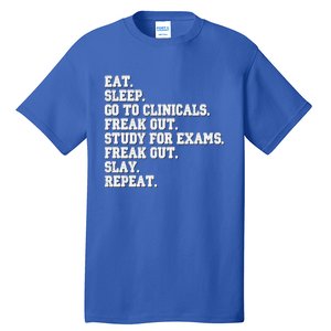 Funny Nurse Gift Eat Sleep Clinicals Freak Out Slay Rn Lpn Meaningful Gift Tall T-Shirt