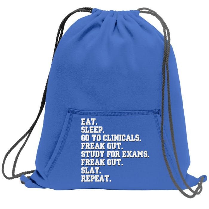 Funny Nurse Gift Eat Sleep Clinicals Freak Out Slay Rn Lpn Meaningful Gift Sweatshirt Cinch Pack Bag