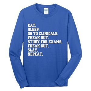 Funny Nurse Gift Eat Sleep Clinicals Freak Out Slay Rn Lpn Meaningful Gift Tall Long Sleeve T-Shirt