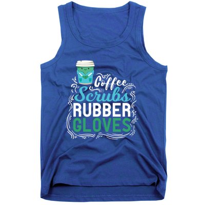 Funny Nurse Gift Coffe Scrubs Rubber Gloves Gift Tank Top